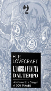 L ombra venuta dal tempo da H. P. Lovecraft. Collection box. Vol. 1-2