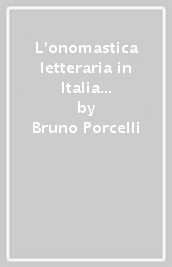 L onomastica letteraria in Italia dal 1980 al 2005. Repertorio bibliografico con abstracts