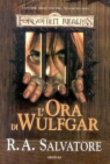 L'ora di Wulfgar. I sentieri della tenebra. Forgotten Realms. Vol. 2 - R. A. Salvatore