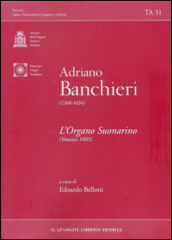 L organo suonarino (Venezia 1605). Ediz. multilingue