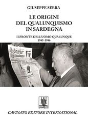 Le origini del qualunquismo in Sardegna. Il Fronte dell Uomo qualunque 1945-1956