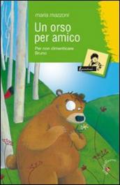 Un orso per amico. Per non dimenticare Bruno