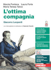 L ottima compagnia. Giacomo Leopardi. Per le Scuole superiori. Con e-book. Con espansione online