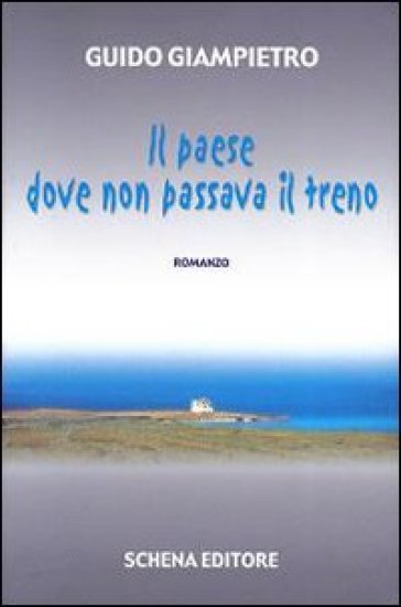 Il paese dove non passava il treno - Guido Giampietro