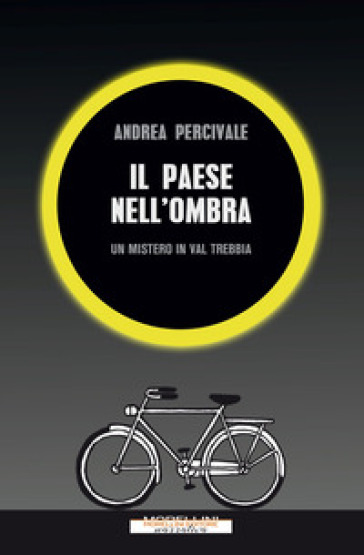 Il paese nell'ombra. Un mistero in val Trebbia - Andrea Percivale