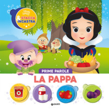 La pappa. Prime parole. Stacca &amp; incastra. Ediz. illustrata