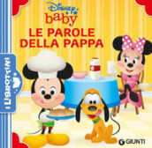 Le parole della pappa. Disney Baby. Ediz. a colori