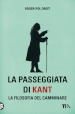 La passeggiata di Kant. La filosofia del camminare