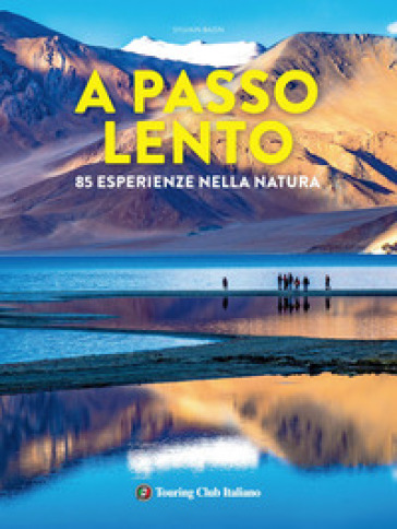 A passo lento. 85 esperienze nella natura - Sylvain Bazin