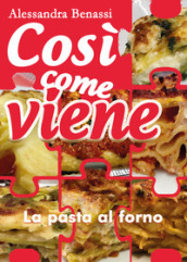 La pasta al forno. Così come viene