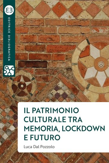 Il patrimonio culturale tra memoria, lockdown e futuro - Luca Dal Pozzolo