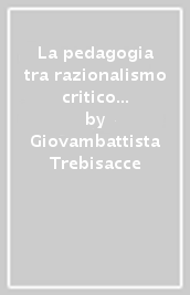 La pedagogia tra razionalismo critico e marxismo