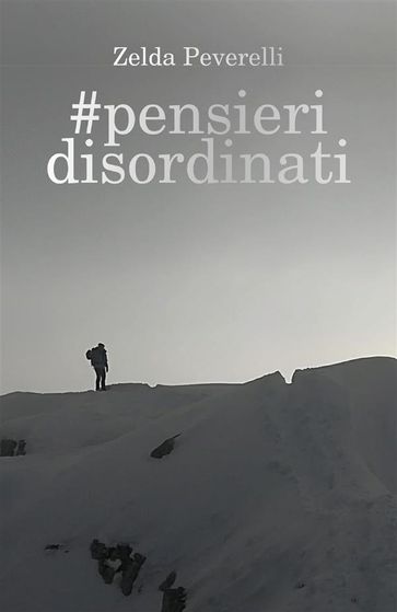 #pensieri disordinati - Zelda Peverelli