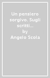 Un pensiero sorgivo. Sugli scritti di Luigi Giussani