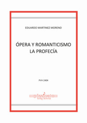 Ópera y romanticismo la profecía - Eduardo Martinez Moreno