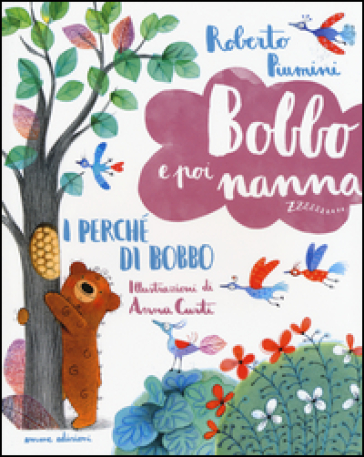 I perché di Bobbo. Bobbo e poi nanna. Ediz. illustrata. Vol. 6 - Roberto Piumini