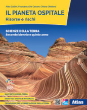 Il pianeta ospitale. Risorse e rischi. Per il 2° biennio e il 5° anno delle Scuole superiori. Con e-book. Con espansione online