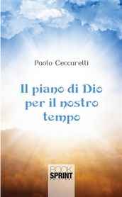 Il piano di Dio per il nostro tempo