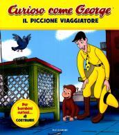 Il piccione viaggiatore. Curioso come George. Ediz. a colori. Vol. 1