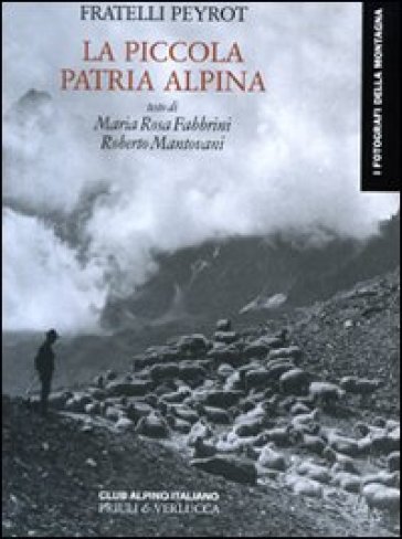 La piccola patria alpina. Ediz. illustrata - David Peyrot - Henri Peyrot