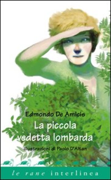 La piccola vedetta lombarda. Ediz. illustrata - Edmondo De Amicis