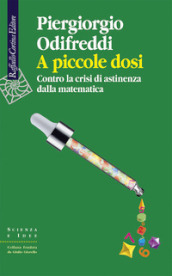 A piccole dosi. Contro la crisi di astinenza dalla matematica