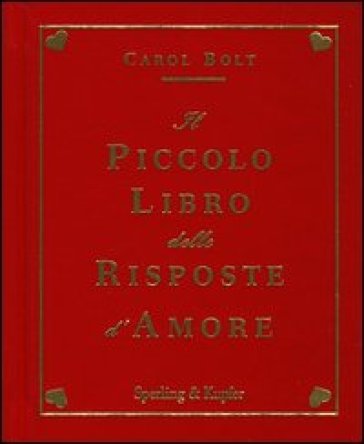 Il piccolo libro delle risposte d'amore - Carol Bolt