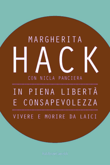 In piena libertà e consapevolezza - Margherita Hack