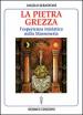 La pietra grezza. L esperienza iniziatica nella massoneria