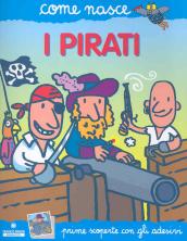 I pirati. Con adesivi. Ediz. illustrata