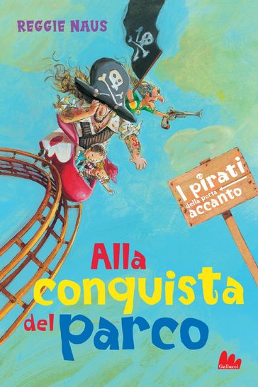 I pirati della porta accanto. Alla conquista del parco - Reggie Naus