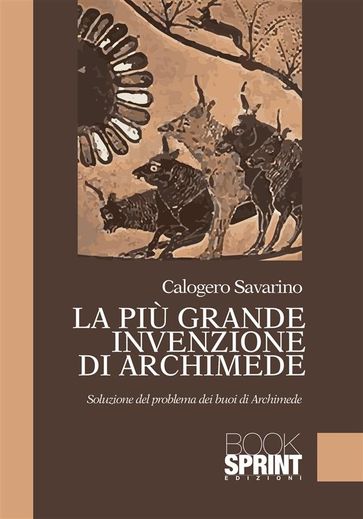 La più grande invenzione di Archimede - Calogero Savarino