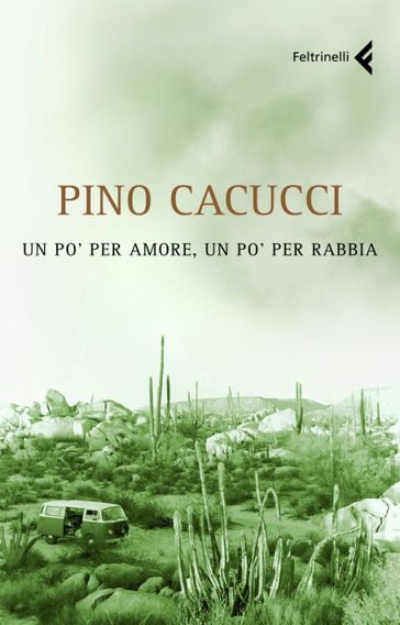 Un po' per amore, un po' per rabbia - Pino Cacucci