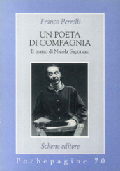 Un poeta di compagnia. Il teatro di Nicola Saponaro