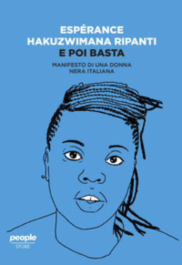 E poi basta. Manifesto di una donna nera italiana - Esperance Hakuzwimana Ripanti