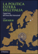 La politica estera dell Italia. Cinquant anni dell Istituto Affari internazionali