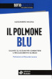 Il polmone blu. Salvare gli oceani per combattere il riscaldamento globale. Con qr code