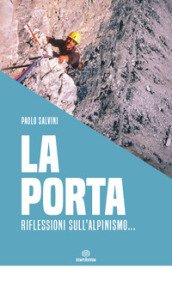 La porta. Riflessioni sull alpinismo...