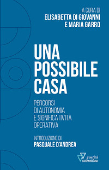 Una possibile casa. Percorsi di autonomia e significatività operativa