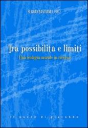 Tra possibilità e limiti. Una teologia morale in ricerca