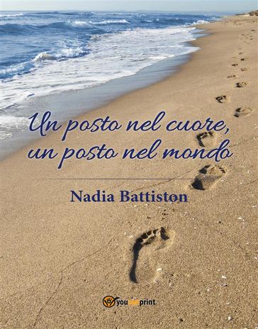 Un posto nel cuore, un posto nel mondo - Nadia Battiston