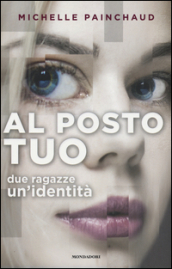 Al posto tuo. Due ragazze. Un identità