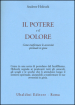 Il potere e il dolore. Come trasformare le avversità spirituali in gioia