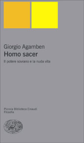 Il potere sovrano e la nuda vita. Homo sacer