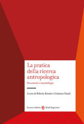 La pratica della ricerca antropologica. Strumenti e metodologie