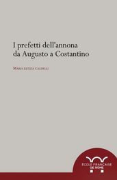 I prefetti dell annona da Augusto a Costantino