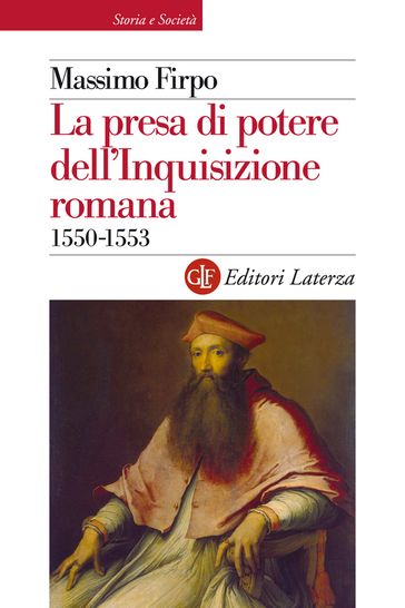 La presa di potere dell'Inquisizione romana - Massimo Firpo