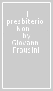 Il presbiterio. Non è bene che il vescovo sia solo