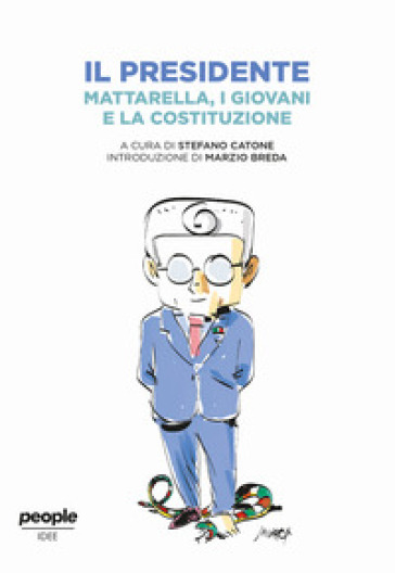 Il presidente. Mattarella, i giovani e la Costituzione