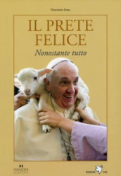 Il prete felice. Nonostante tutto